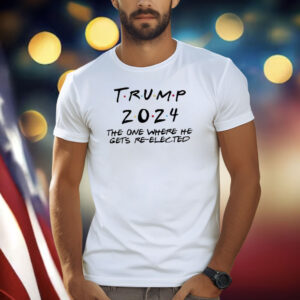 Trump 2024 The One Where He Gets Re-Elected Men T-Shirt