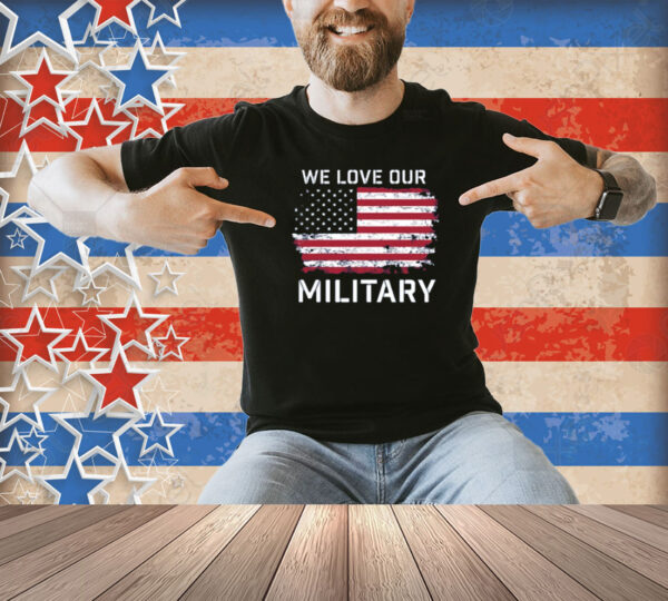 Nikki Haley We Love Our Military Shirts