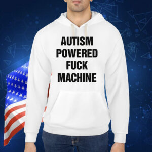 Autism Powered Fuck Machine TShirt