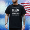 Be Safe Inject At Insite Insite Saves Lives Shirt