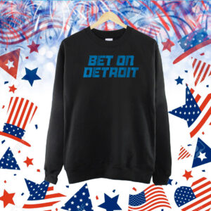 Bet On Detroit TShirt
