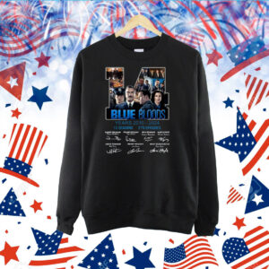 Blue Bloods 14 Years 2010 – 2024 13 Seasons 275 Episodes Hoodie TShirts
