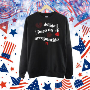 Dolido Pero No Arrepentido TShirt