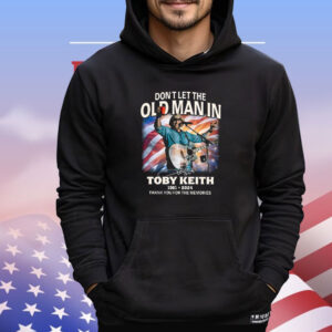 Don’t Let The Old Man In Toby Keith 1961-2024 RIP Cowboy Thank You For The Memories Shirt