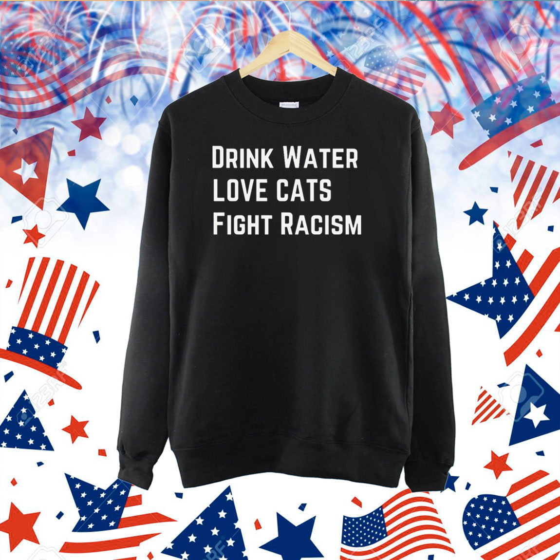 Drink Water Love Cat Fight Racism TShirt