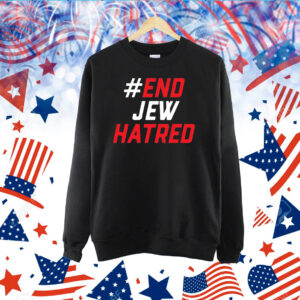 End Jew Hatred TShirt