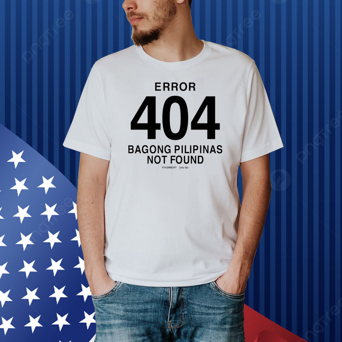 Error 404 Bagong Pilipinas Not Found Shirt