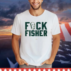 Fuck Fisher T-Shirt For Oakland Baseball Fans T-Shirt