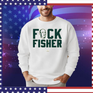 Fuck Fisher T-Shirt For Oakland Baseball Fans T-Shirt