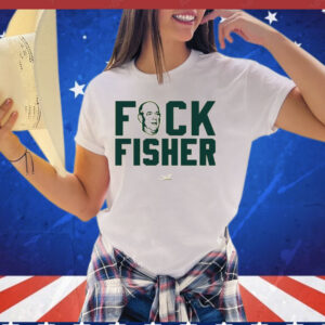 Fuck Fisher T-Shirt For Oakland Baseball Fans T-Shirt