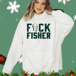 Fuck Fisher T-Shirt For Oakland Baseball Fans T-Shirt