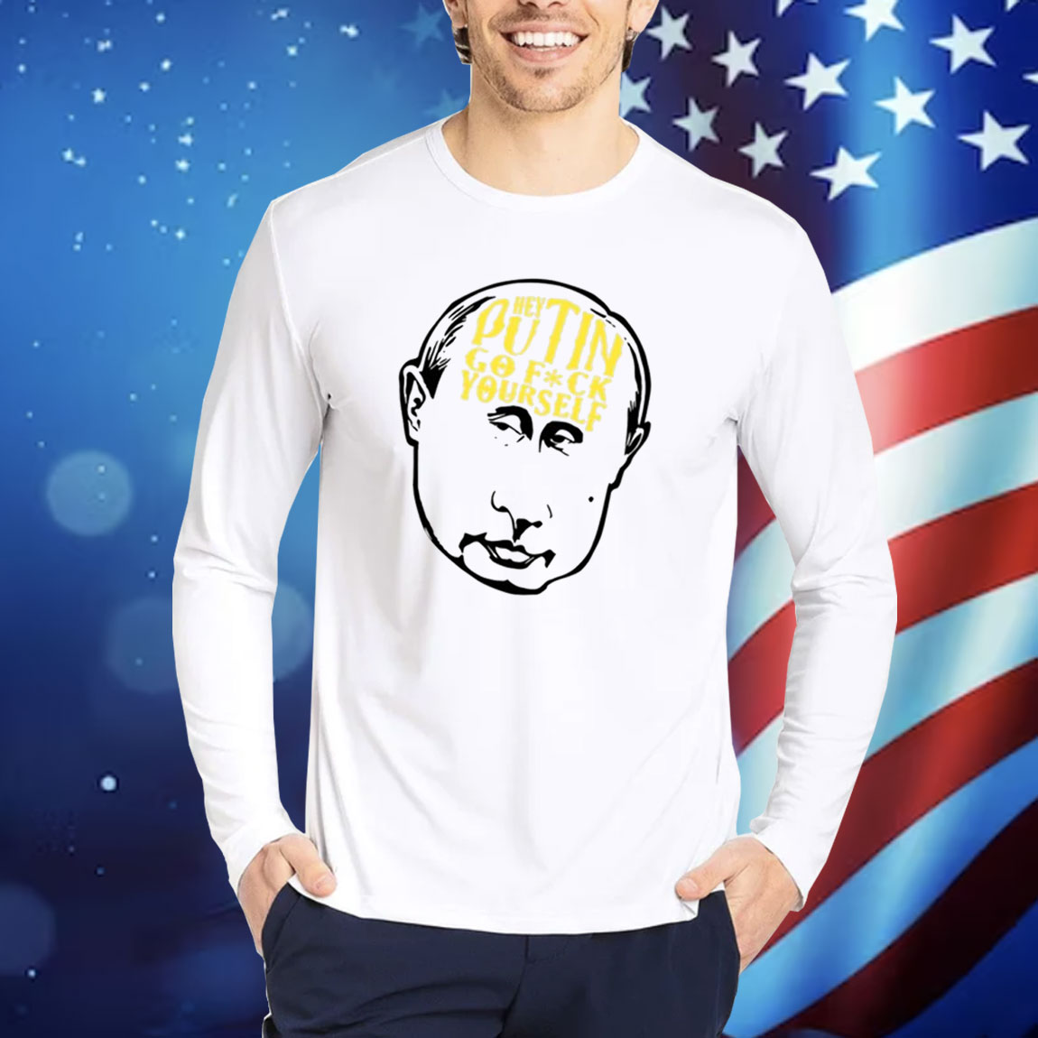 Hey Putin Go Fuck Yourself TShirts