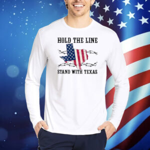 Hold The Line Stand With Texas Border Razor Wire TShirts