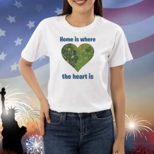 Home Is Where The Heart Map Is Shirts