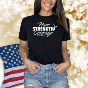 Hope Strength Courage TShirt