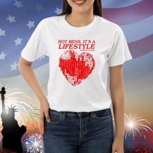 Hot Mess, It's A Lifestyle Shirts