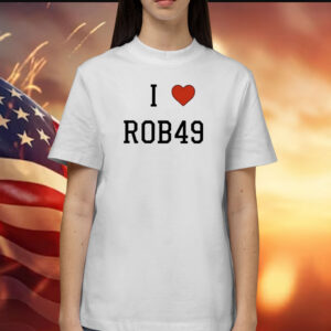 I Love Rob49 T-Shirts