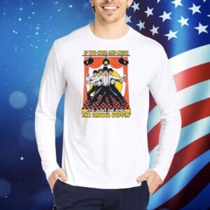 If You Hear Any Noise Its Just Me And The Droogs Boppin' TShirts