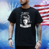It Still Weeverbawates Shirt