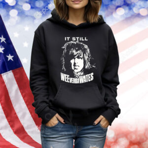It Still Weeverbawates TShirts