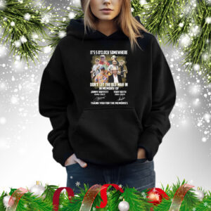 It’s 5 O’clock Somewhere Don’t Let The Old Man In In Memory Of Jimmy Buffett And Toby Keith TShirt