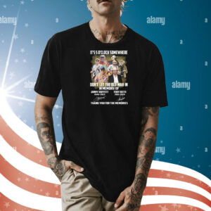 It’s 5 O’clock Somewhere Don’t Let The Old Man In In Memory Of Jimmy Buffett And Toby Keith Shirts