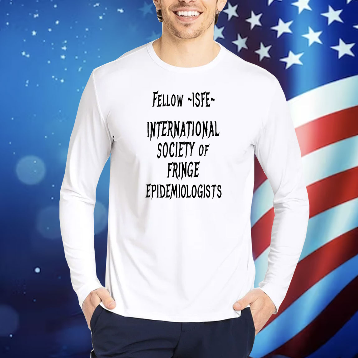 Jay Bhattacharya Wearing Fellow Isfe International Society Of Fringe Epidemiologists Shirt