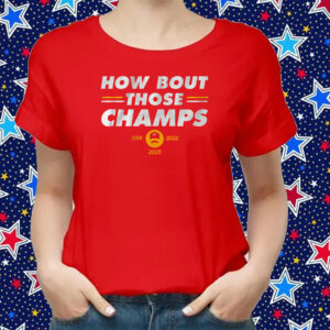Kansas City: How 'Bout Those Champs TShirt