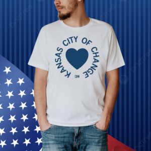 Kansas City Of Change Shirt