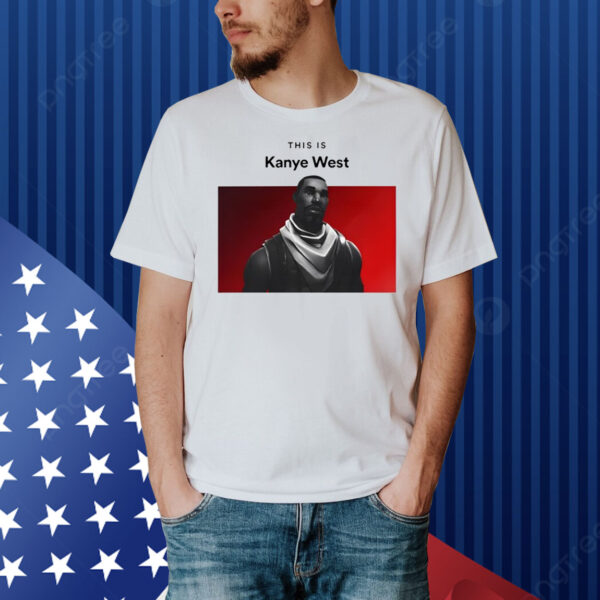 Kanye West This Is Fortnite Guy Hoodie Shirt