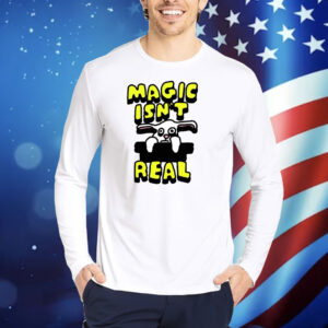 Magic Isn't Real Rabbit TShirts
