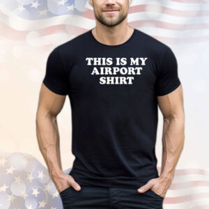 My Airport T-Shirt