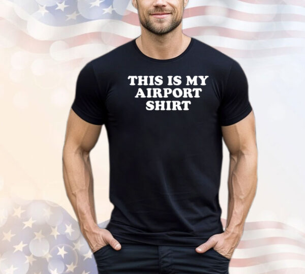 My Airport T-Shirt