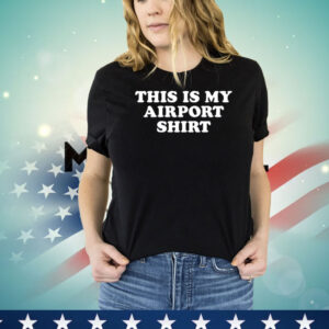 My Airport T-Shirt