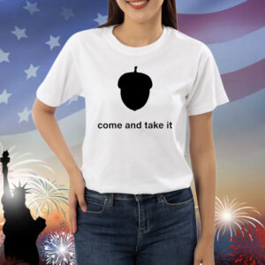 Nuts Come And Take It TShirts