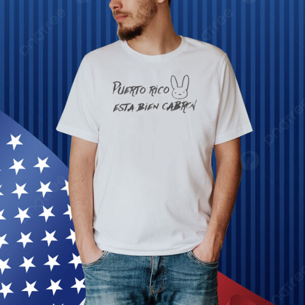 Puerto Rico Bad Bunny Esta Bien Cabron Shirt