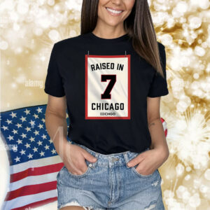 Raised In Chicago 7 Shirt