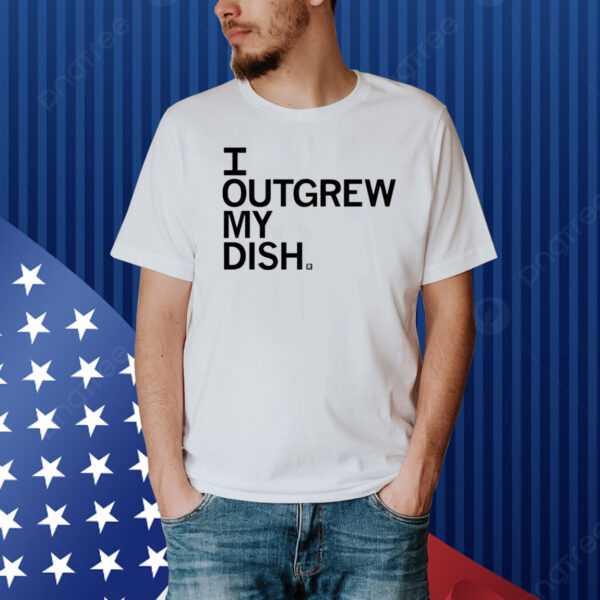 Raygunsite I Outgrew My Dish Shirt