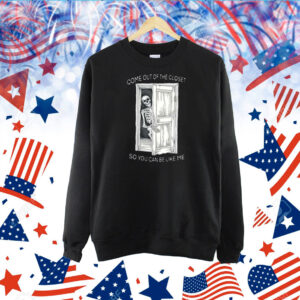 Skeleton Come Out Of The Closet So You Can Be Like Me TShirt