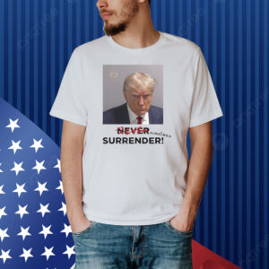 Sometimes Surrender Trump Mugshot Shirt