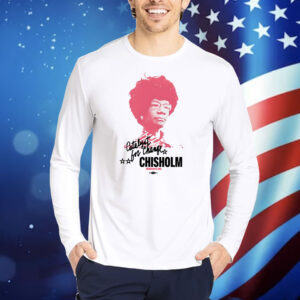 The Democrats Shirley Chisholm Catalyst For Change TShirts
