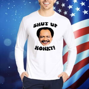 The Jeffersons Shut Up Honky TShirts