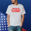 They Hate To See A Delusional Bitch Winning Shirt