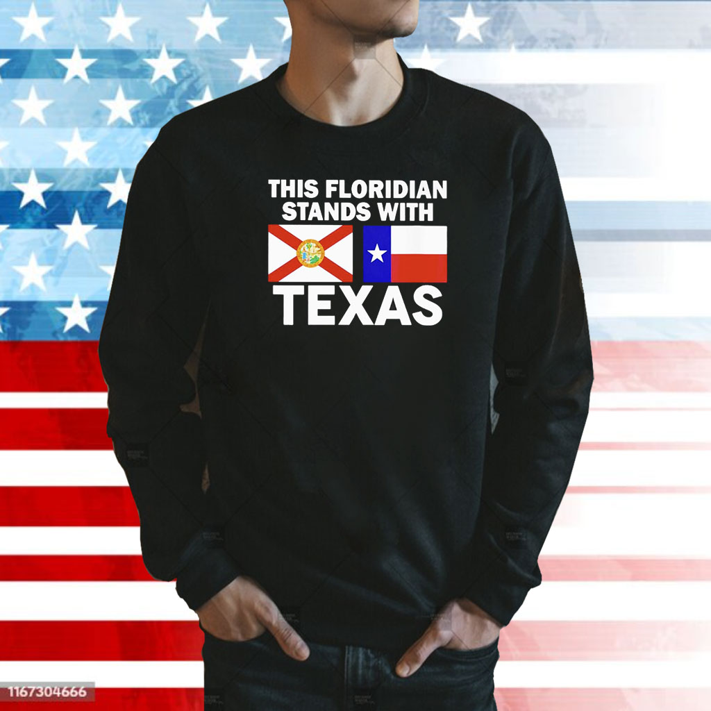 This Floridian Stands With Texas Sweatshirt