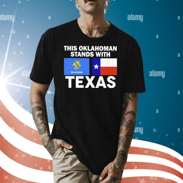 This Oklahoman Stands With Texas Shirts