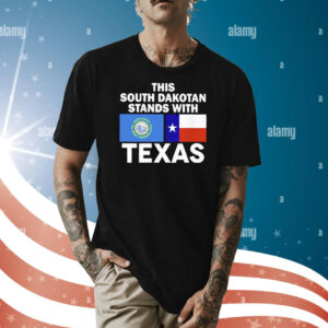 This South Dakotan Stands With Texas TShirt