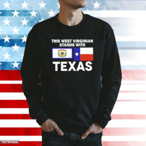 This West-Virginian Stands With Texas Sweatshirt