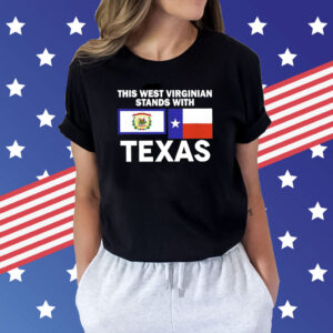 This West-Virginian Stands With Texas T-Shirt
