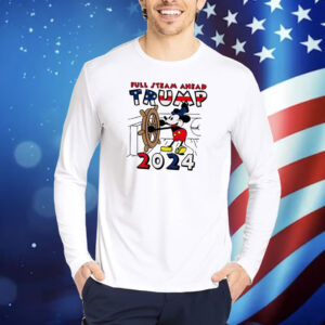 Trump 2024 Full Steam Ahead Mickey TShirts