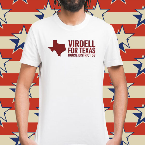Virdell For Texas House District 53 T-Shirts
